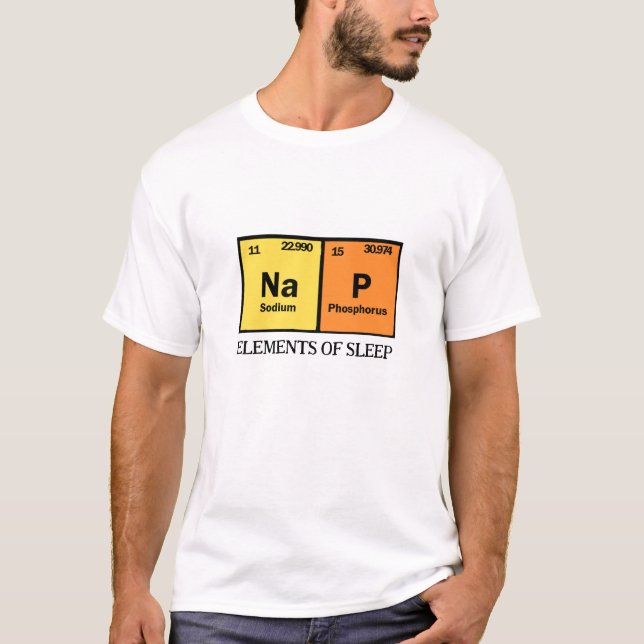 Nap, Elements of Sleep | Periodic Table Puns Jokes T-Shirt (Front)