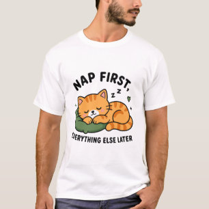 Nap First, Worry Later T-Shirt