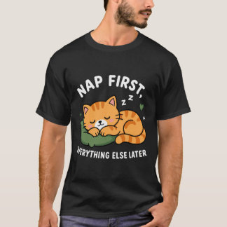 Nap First, Worry Later T-Shirt
