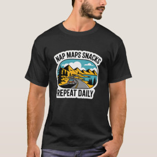 Nap Maps Snacks Repeat Daily T-Shirt