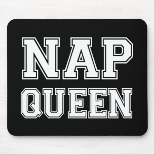 Nap Queen funny saying Mouse Mat