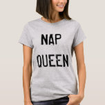 Nap Queen Funny T-Shirt<br><div class="desc">Nap Queen Funny T-Shirt T Shirt with sayings Tumblr T Shirt for Teens Teenage Girl Clothes Gifts Graphic Tee Women T-Shirts</div>