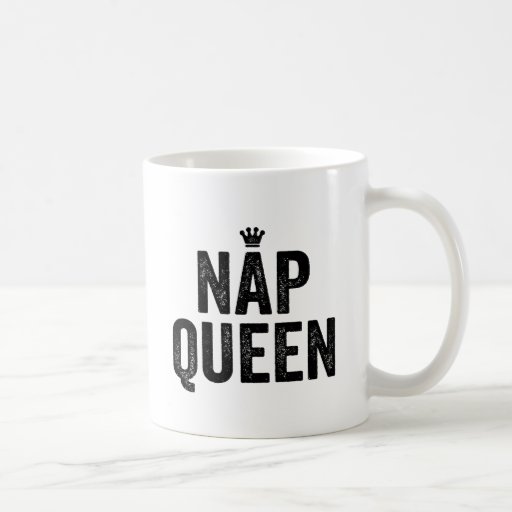 nap queen girls sleep sleepy fashion funny tumblr Coffee Mug