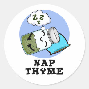 Nap Thyme Funny Sleeping Herb Pun  Classic Round Sticker