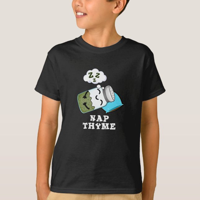 Nap Thyme Funny Sleeping Herb Pun Dark BG T-Shirt (Front)