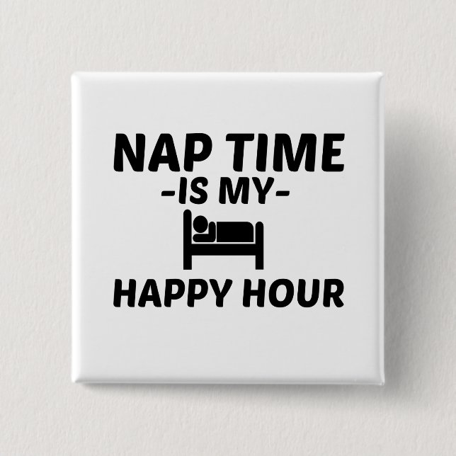 NAP TIME HAPPY HOUR 15 CM SQUARE BADGE (Front)