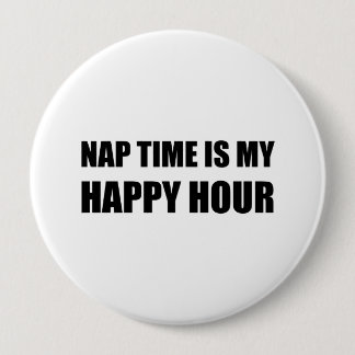 Nap Time Happy Hour Funny 10 Cm Round Badge