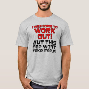 Nap Won't Take Itself Funny T-Shirt Sayings Quotes