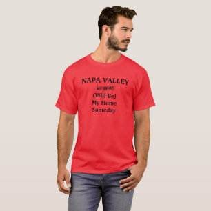NAPA VALLEY California Home Someday Travel Quote T-Shirt