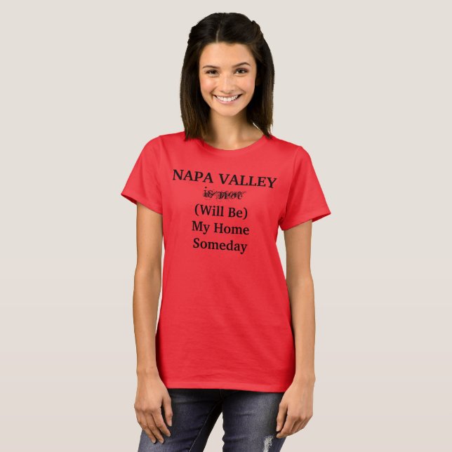 NAPA VALLEY California Home Someday Travel Saying T-Shirt (Front Full)