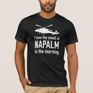 Napalm In The Morning T-Shirt