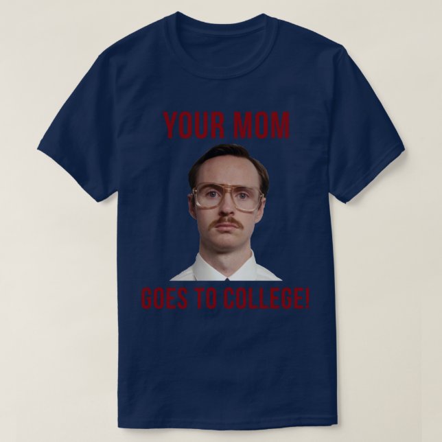 Napolean Dynamite Kip Your Mum Goes To College T-Shirt (Design Front)