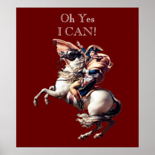 Napoleon Bonaparte ~ Oh Yes I Can! Poster