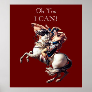 Napoleon Bonaparte ~ Oh Yes I Can! Poster