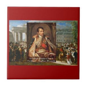 Napoleon “Stupidity Politics” Quote Decorative Til Tile