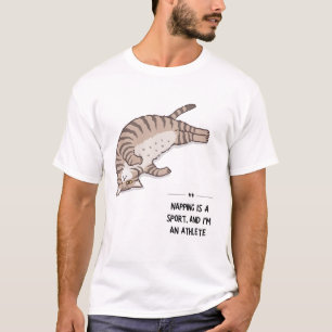 Napping is a Sport, and I’m an Athlete. T-Shirt