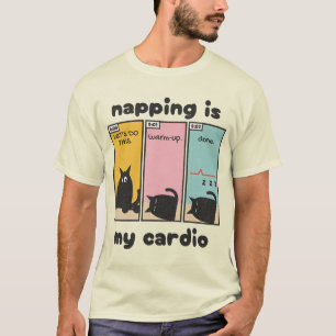 Napping Is My Cardio Funny Cat Comic T-Shirt