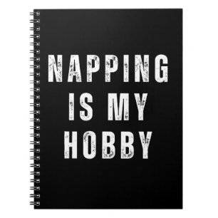 Napping is My Hobby Notebook