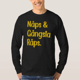 Naps And Gangsta Raps Napping Rap Music Fan T-Shirt