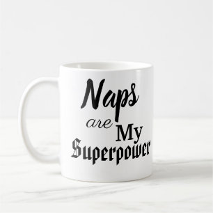 Naps are my Superpower Coffee Mug