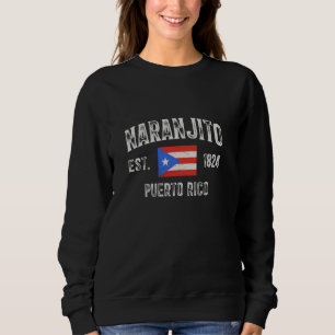 Naranjito Puerto Rico Est 1824, Puerto Rico Sweatshirt