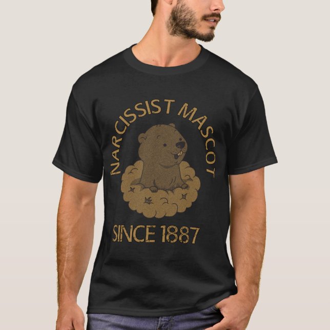 Narcissist Mascot Since 1887 Groundhog Day T-Shirt (Front)