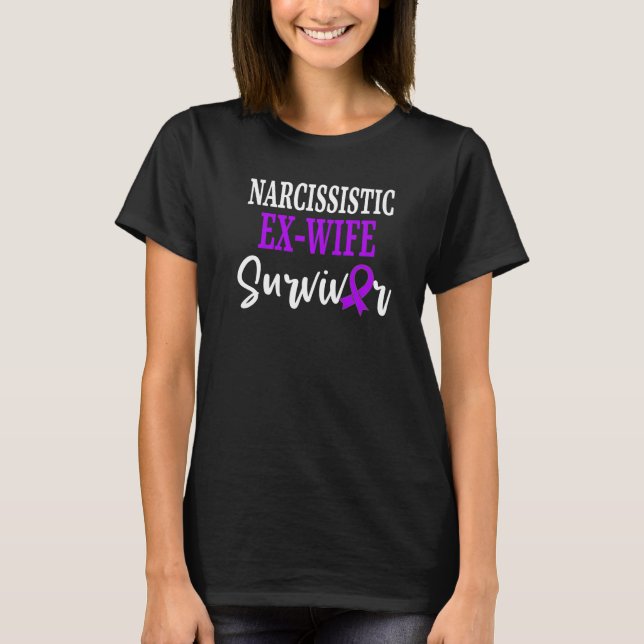 Narcissistic Ex-Wife Survivor Domestic Violence Aw T-Shirt (Front)