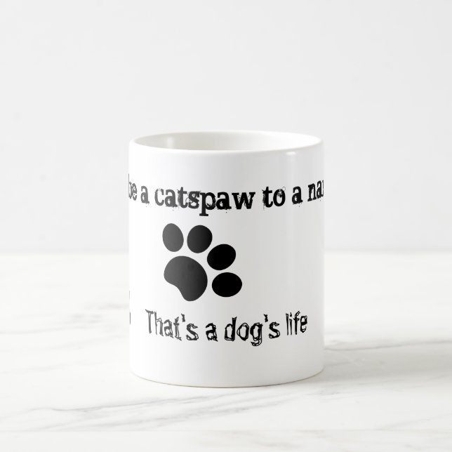 Narcissist's catspaw lives a dog's life quote  coffee mug (Center)
