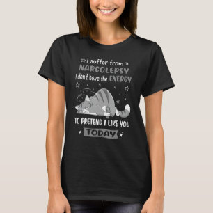 Narcolepsy Warrior I Suffer From Narcolepsy T-Shirt