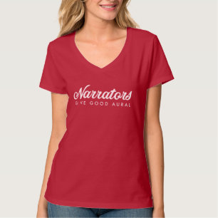 Narrators Give Good Aural womens ftball jersey +we T-Shirt