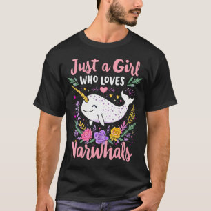 Narwhal Cute Just A Girl Who Loves Narwhals T-Shirt