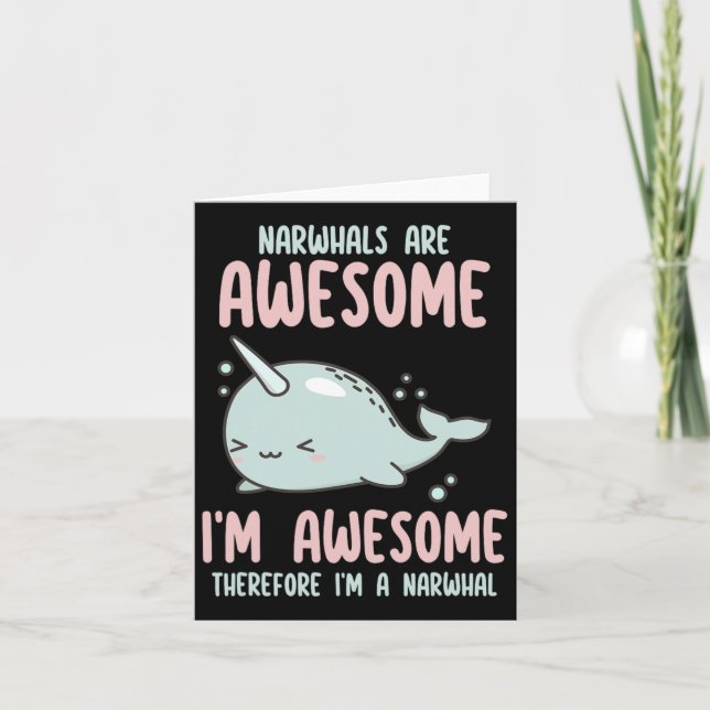 Narwhals Are Awesome I'm Awesome Therefore I'm Nar Card (Front)