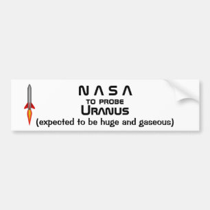 NASA To Probe URANUS Bumper Sticker. Sticker