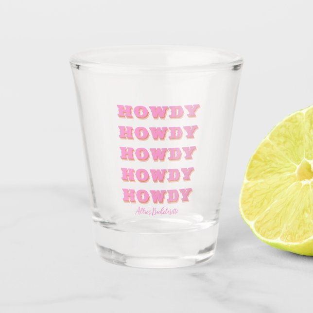 Nashville Bachelorette Howdy Howdy Howdy Pink  Shot Glass (Front)