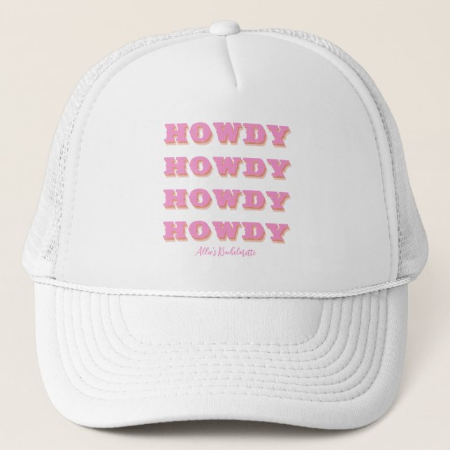 Nashville Bachelorette Howdy Howdy Howdy Pink  Trucker Hat (Front)
