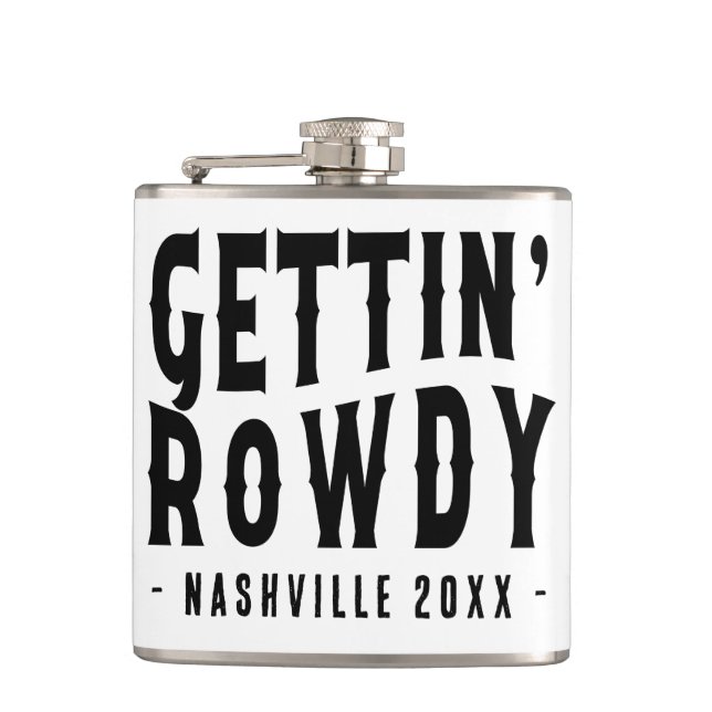 Nashville Bachelorette Party Custom Getting Rowdy Hip Flask (Front)
