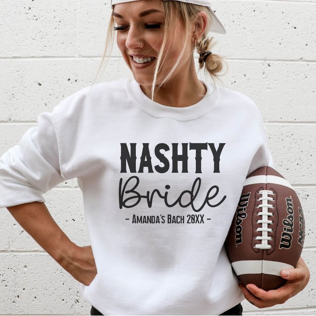 Nashville Bachelorette Party Custom Nashty Bride Sweatshirt (Creator Uploaded)
