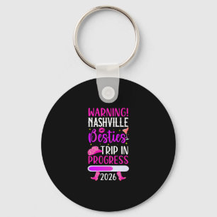 Nashville Besties Trip 2026 In Progress Best Frien Key Ring