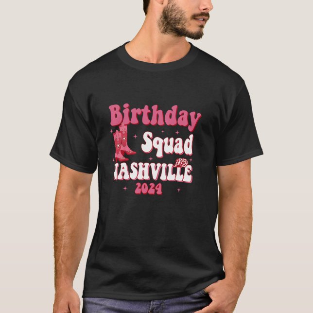 Nashville Birthday Trip Nashville Birthday Squad T-Shirt (Front)