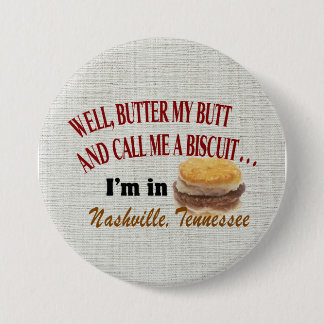 Nashville Butter Butt Biscuit, 3 Inch Round Button