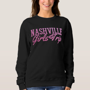 Nashville Girls Trip Vacation Outfit Matching Grou Sweatshirt
