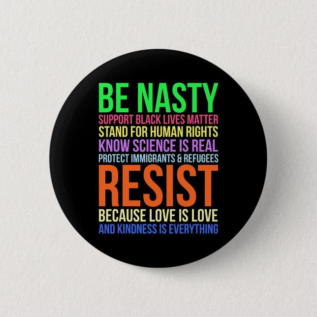 Nasty Resist Lgbtq Human Rights Science Be Kind Fu 6 Cm Round Badge (Front)