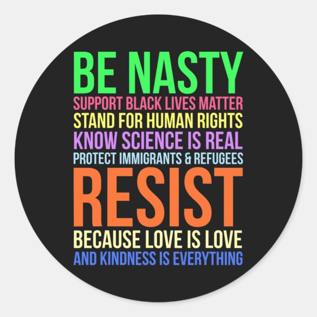 Nasty Resist Lgbtq Human Rights Science Be Kind Fu Classic Round Sticker (Front)