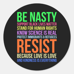 Nasty Resist Lgbtq Human Rights Science Be Kind Fu Classic Round Sticker