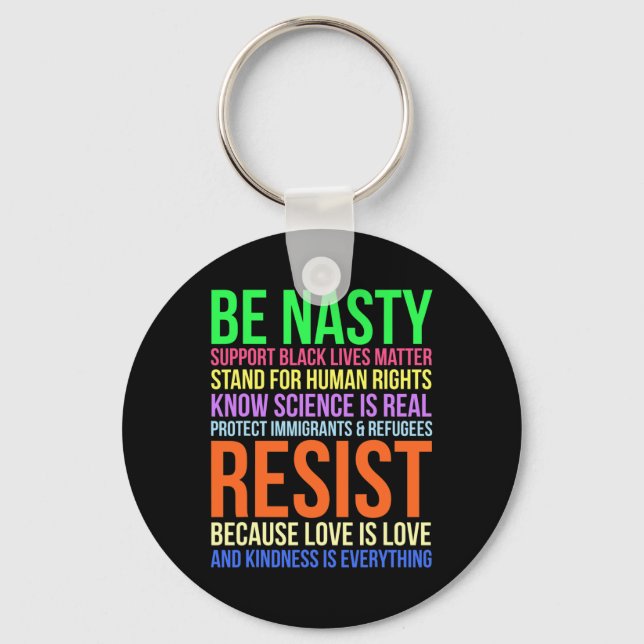 Nasty Resist Lgbtq Human Rights Science Be Kind Fu Key Ring (Front)