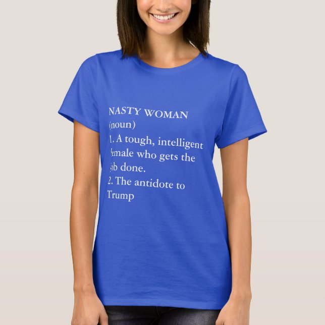 Nasty Woman-American Blue T-Shirt (Front)