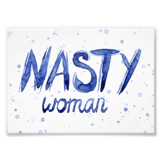 Nasty Woman Art Print
