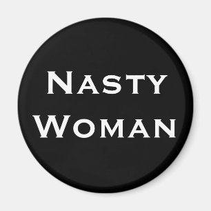 Nasty Woman, Bold White Text on Black Magnet