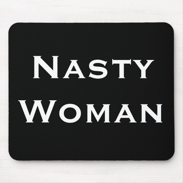 Nasty Woman, Bold White Text on Black Mouse Mat (Front)