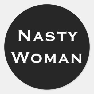 Nasty Woman, bold white text on black stickers